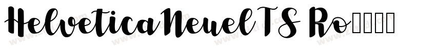 HelveticaNeuel TS Ro字体转换